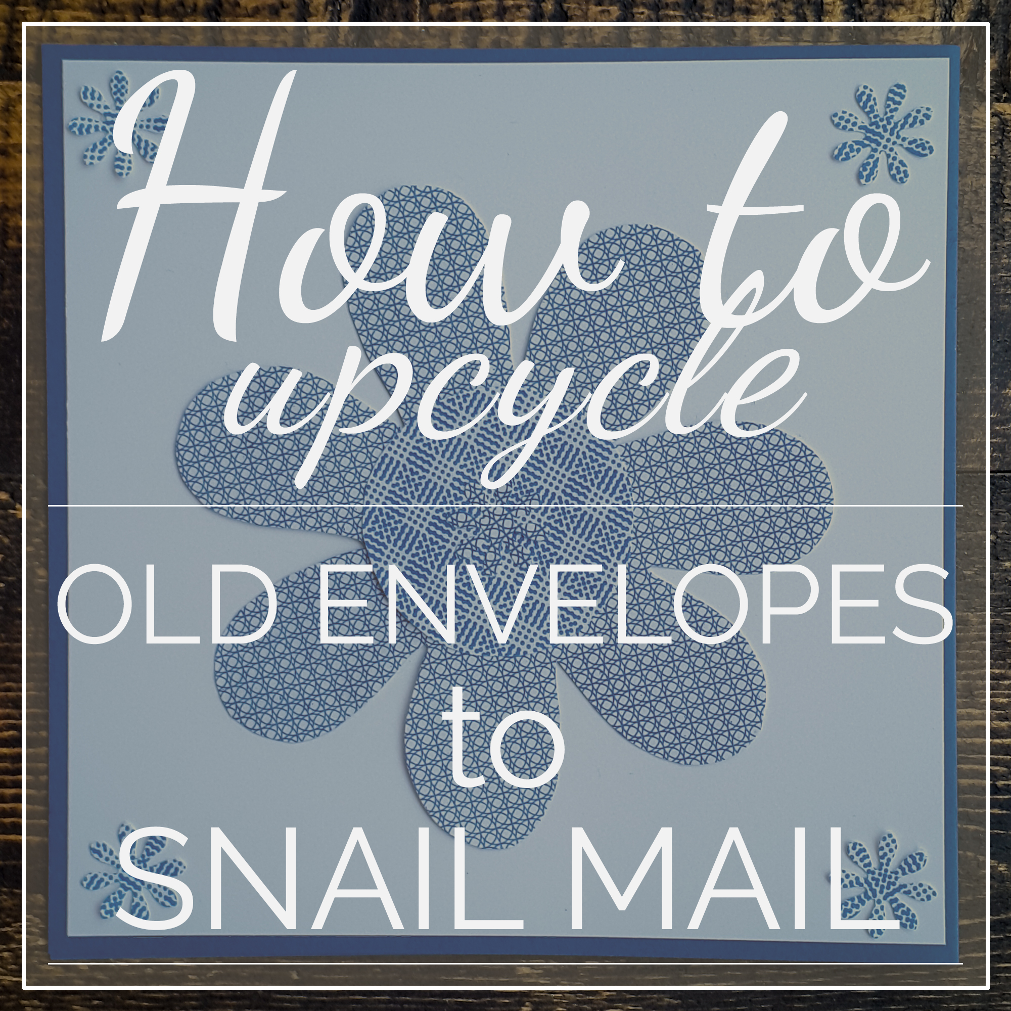 How to Upcycle Old Envelopes to Snail Mail
