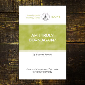 Am I Truly Born Again?